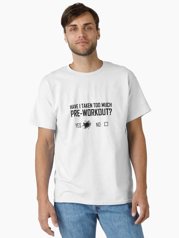 Too Much Pre-workout Classic T-Shirt